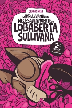 Paperback La irrelevante pero necesaria muerte de Lobaberta Sullivana [Spanish] Book