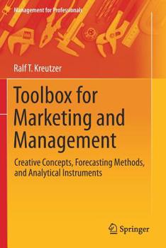 Paperback Toolbox for Marketing and Management: Creative Concepts, Forecasting Methods, and Analytical Instruments Book