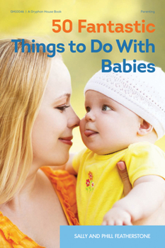 Paperback 50 Fantastic Things to Do with Babies Book