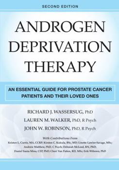 Paperback Androgen Deprivation Therapy: An Essential Guide for Prostate Cancer Patients and Their Loved Ones Book