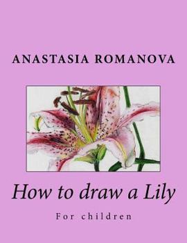 Paperback How to draw a Lily: For children Book