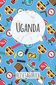 Uganda Reisetagebuch: A5 Reise Journal I Notizbuch I Urlaubs Planer I Road trip Planer I Travel notebook I 6X9 Pocket journal I Geschenk für Backpacker (German Edition)