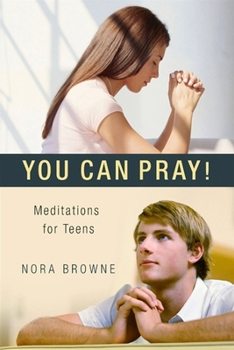 Paperback You Can Pray! Meditations for Teens Book