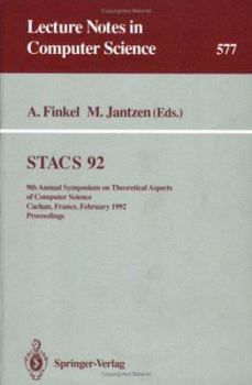Paperback Stacs 92: 9th Annual Symposium on Theoretical Aspects of Computer Science, Cachan, France, February 13-15, 1992. Proceedings Book