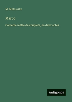 Paperback Marco: Comédie mêlée de couplets, en deux actes [French] Book