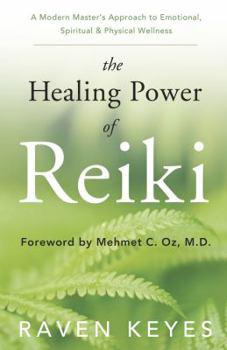 Paperback The Healing Power of Reiki: A Modern Master's Approach to Emotional, Spiritual & Physical Wellness Book