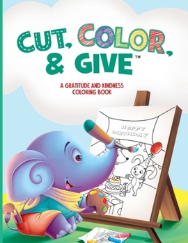 Paperback Cut, Color, & Give: A Gratitude and Kindness Coloring Book