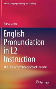 Hardcover English Pronunciation in L2 Instruction: The Case of Secondary School Learners Book