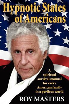 Paperback Hypnotic States of Americans: A spiritual survival manual for every American family in a perilous world Book
