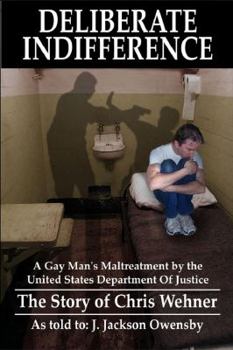 Paperback Deliberate Indifference: A Gay Man's Maltreatment by the United States Department of Justice Book