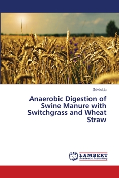 Paperback Anaerobic Digestion of Swine Manure with Switchgrass and Wheat Straw Book