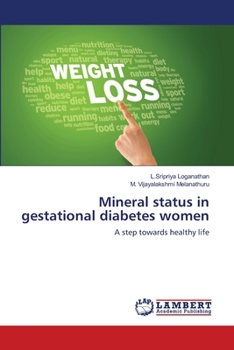 Mineral status in gestational diabetes women: A step towards healthy life