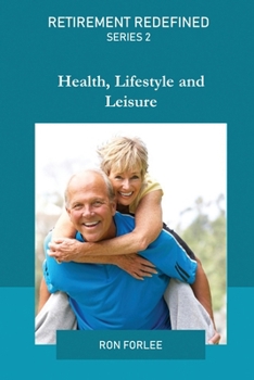 Paperback Retirement Redefined Series 2: Health, Lifestyle, and Leisure Book