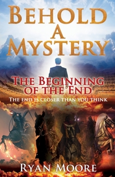 Paperback Behold A Mystery: The Beginning of the End Book