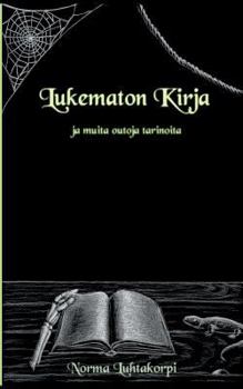 Paperback Lukematon Kirja: ja muita outoja tarinoita [Finnish] Book