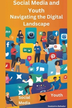 Paperback Social Media and Youth: Navigating the Digital Landscape Book