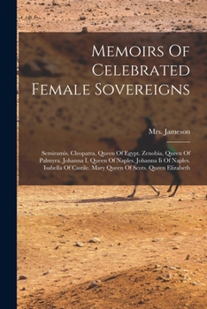 Memoirs of Celebrated Female Sovereigns Volume 1