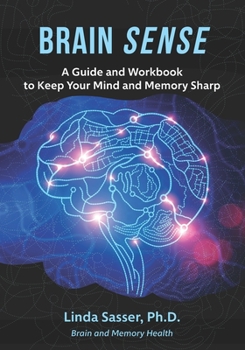 Paperback Brain SENSE: A Guide and Workbook to Keep Your Mind and Memory Sharp Book