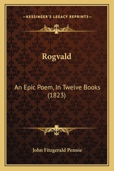 Paperback Rogvald: An Epic Poem, In Twelve Books (1823) Book