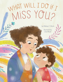 Hardcover What Will I Do If I Miss You?: A Picture Book for Separation Anxiety Book