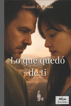 Lo que quedo de ti (Spanish Edition)