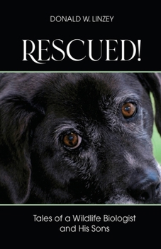 Paperback Rescued!: Tales of a Wildlife Biologist and His Sons Book