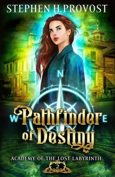 Pathfinder of Destiny - Book #2 of the Academy of the Lost Labyrinth