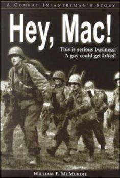 Paperback Hey, Mac!: A Combat Infantryman's Story Book