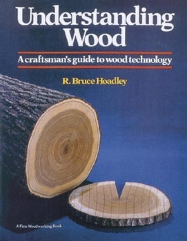 Hardcover Understanding Wood: A Craftsman's Guide to Wood Technology Book