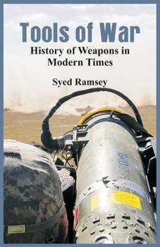 Paperback Tools of War: History of Weapons in Modern Times Book