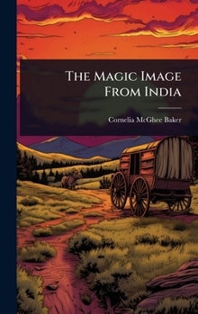 Hardcover The Magic Image From India Book