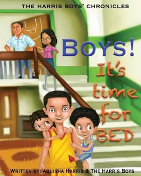 Paperback Boys, it's time for bed!!: The Harris Boys Chronicles Book