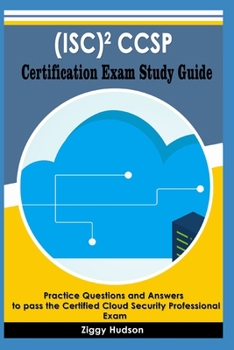 Paperback (ISC)2 CCSP Certification Exam Study Guide: Practice Questions and Answers to pass the Certified Cloud Security Professional Exam Book