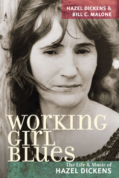Paperback Working Girl Blues: The Life and Music of Hazel Dickens Book