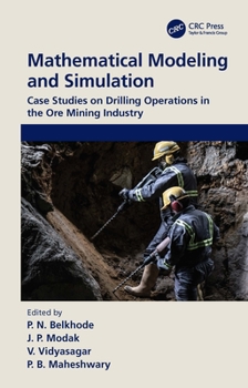 Mathematical Modelling and Simulation: Case Studies on Drilling Operations in the Ore Mining Industry