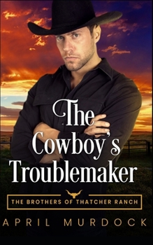 Paperback The Cowboy's Troublemaker Book