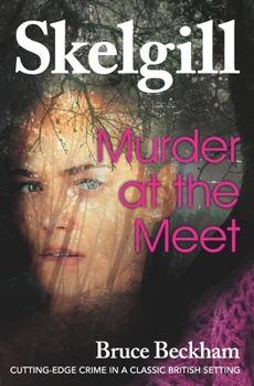 Murder at the Meet: NEW for 2020 – a gripping crime mystery with a sinister twist (Detective Inspector Skelgill Investigates) - Book #14 of the DI Skelgill Investigates