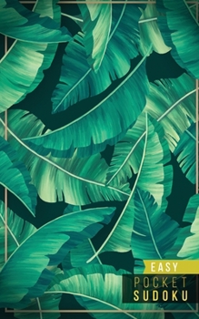 Pocket Sudoku Easy: 158 Easy Sudoku Puzzles | Pocket Sudoku Puzzle Books | Large Print Sudoku Puzzle Books For Adults | Sudoku For Seniors | Travel Size | Tropical Leaves