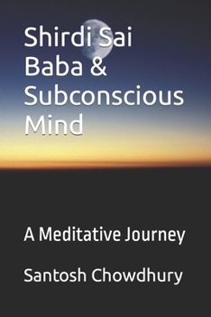 Paperback Shirdi Sai Baba & Subconscious Mind: A Meditative Journey Book