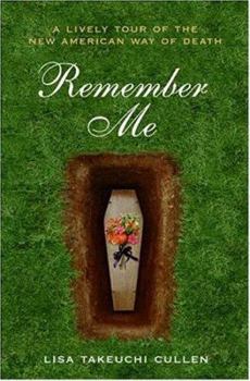 Hardcover Remember Me: A Lively Tour of the New American Way of Death Book