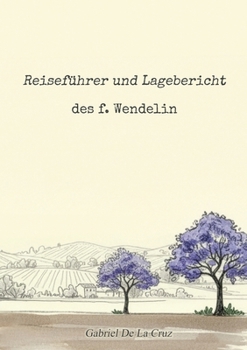 Paperback Reiseführer und Lagebericht des f. Wendelin [German] Book
