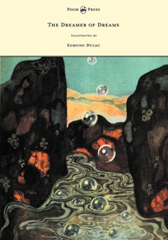 Hardcover The Dreamer of Dreams - Illustrated by Edmund Dulac Book