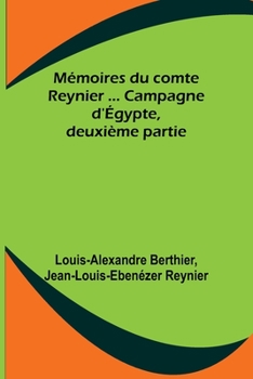 Paperback Mémoires du comte Reynier ... Campagne d'Égypte, deuxième partie [French] Book