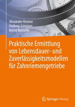 Hardcover Praktische Ermittlung Von Lebensdauer- Und Zuverlässigkeitsmodellen Für Zahnriemengetriebe [German] Book