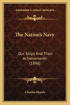 Paperback The Nation's Navy: Our Ships and Their Achievements (1898) Book