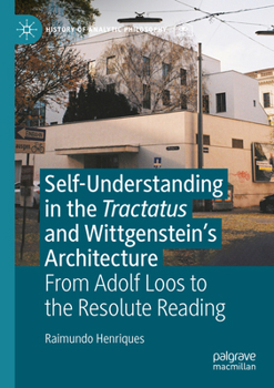 Paperback Self-Understanding in the Tractatus and Wittgenstein's Architecture: From Adolf Loos to the Resolute Reading Book