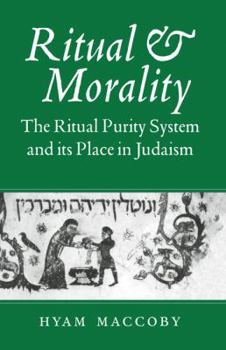 Hardcover Ritual and Morality: The Ritual Purity System and Its Place in Judaism Book