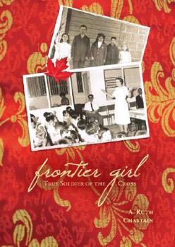 Paperback Frontier Girl: True Soldier of the Cross Book