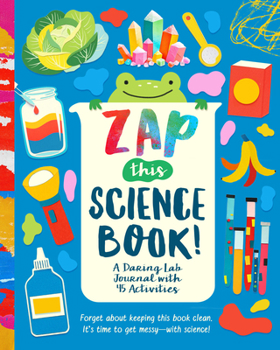 Paperback Zap This Science Book!: A Daring Lab Journal with 45 Activities Book