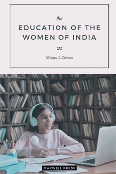 Paperback The EDUCATION OF THE WOMEN OF INDIA Book